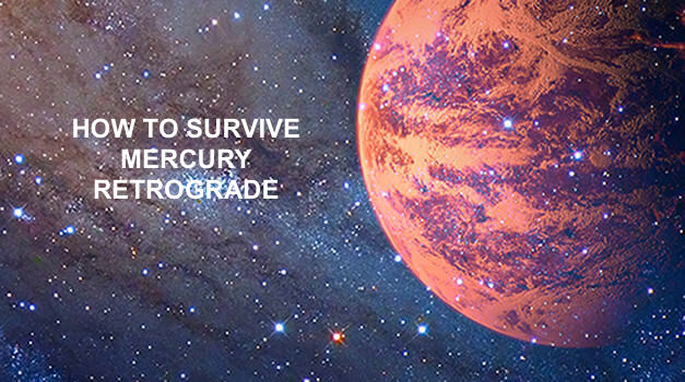 How To Survive A Mercury Retrograde